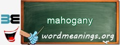 WordMeaning blackboard for mahogany